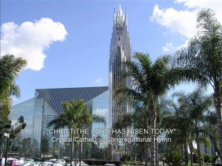 Christ the Lord Has Risen Today - Crystal Cathedral Hymn