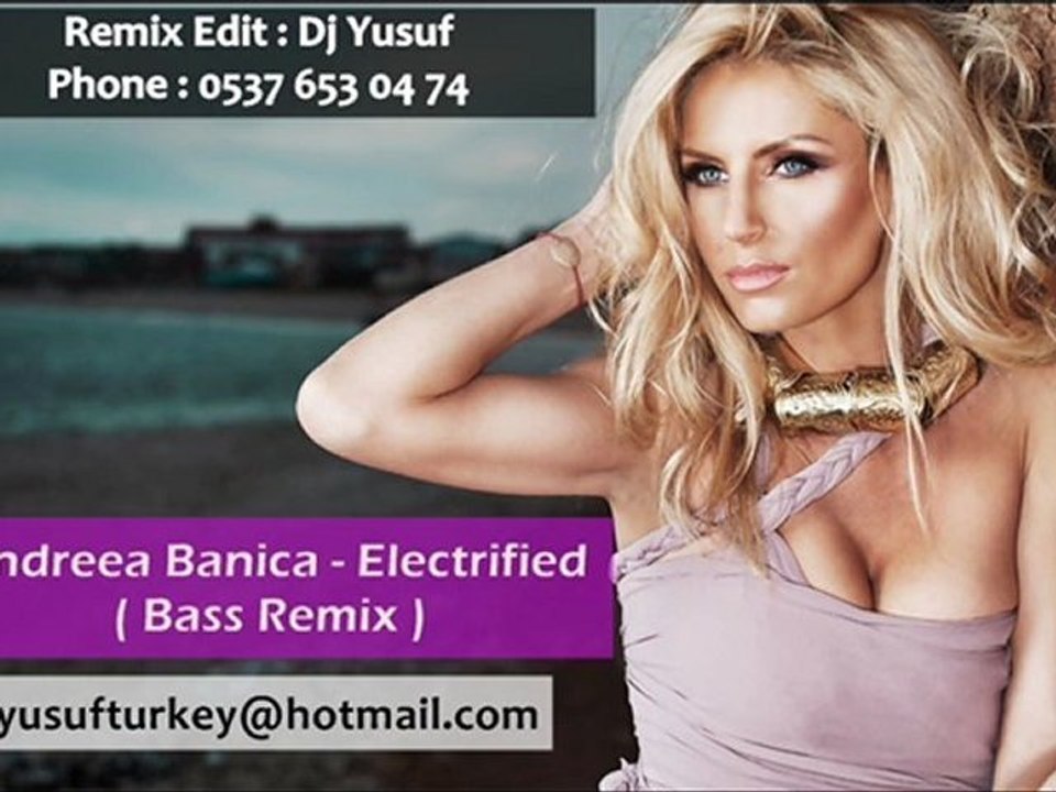Andreea Banica - Electrified  ( Dj Yusuf Remix )