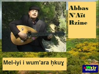 Mel-iyi i wum'ara ḥkuɣ (Abbas n'ait R'zine)