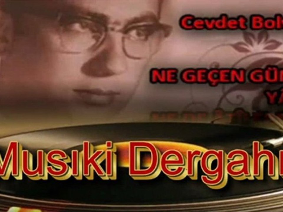 Cevdet Bolvadin /  Ne Geçen Günleri Yâd Et Ne De Atilere Kan