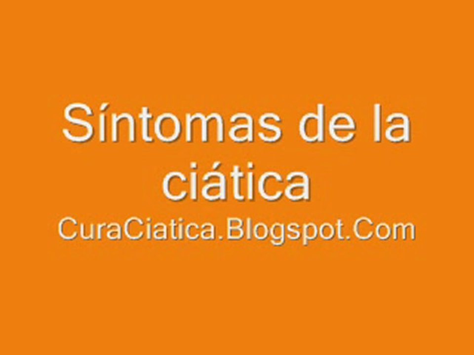 Síntomas de la ciática: al Estornudar, al levantarse, al sentarse. al reír