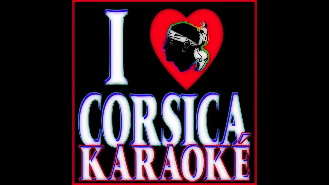 ☀ CORSICA KARAOKÉ > Solenzara...Barcarolle Bastiaise...Isula rossa ☀ Dio vi salvi Regina...Sirinata Ajaccina...Dimmi Perchè...Ritornu...U mio mulinu...Tragulinu...Sottu à lu ponte...Ti tengu cara...Chi fà...O Ciucciarell...Nostalgia...