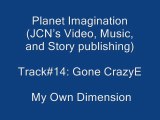 14. Gone CrazyE {My Own Dimension}