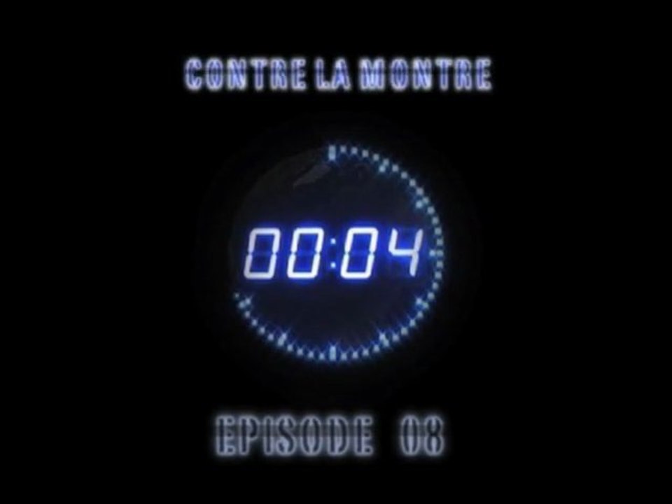Contre la Montre - Episode 08