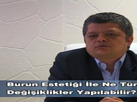 Dr. Güner Uysal Burun Estetği İle Neler Düzeltilir