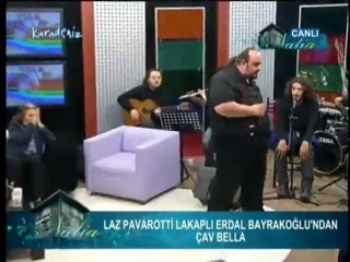 Lazca çav bella Erdal bayrakoğlu