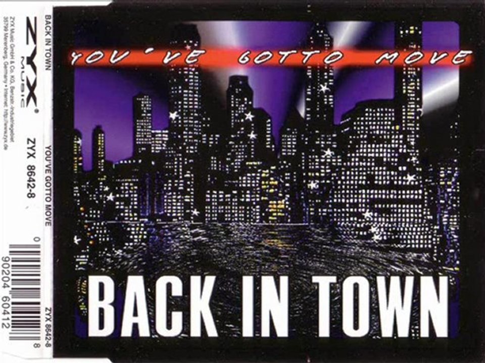 BACK IN TOWN - You've gotto move (extended mix)