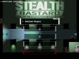Stealth Bastard :  Niveau 1 -  Bastard begins