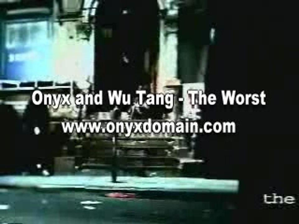 onyx ft wu tang the_worst