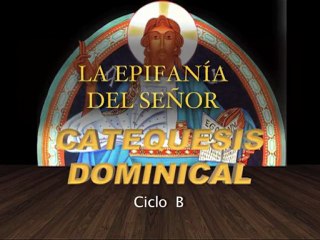 Videocatequesis domingo de la Epifanía del Señor