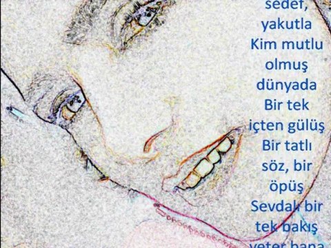 Bir tek içten gülüş tatlı söz yeter bana