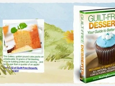 Guilt-Free Desserts - Your Guide to Better, Healthier Baking