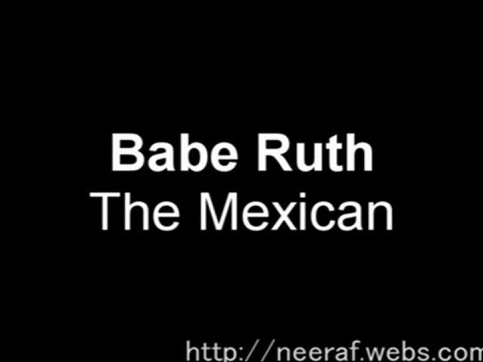 Babe Ruth  The Mexican