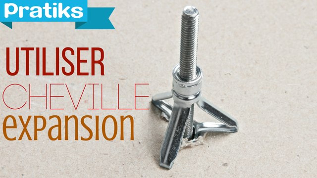 Comment utiliser une cheville à expansion