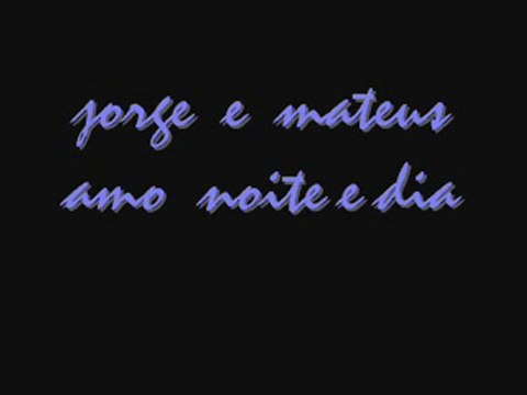 jorge e mateus amo noite e dia