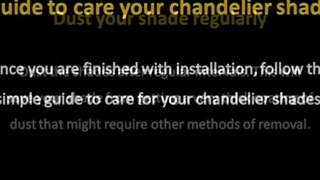 How to Install and care for chandelier shades