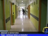 Trani  | Ospedale verso la chiusura?