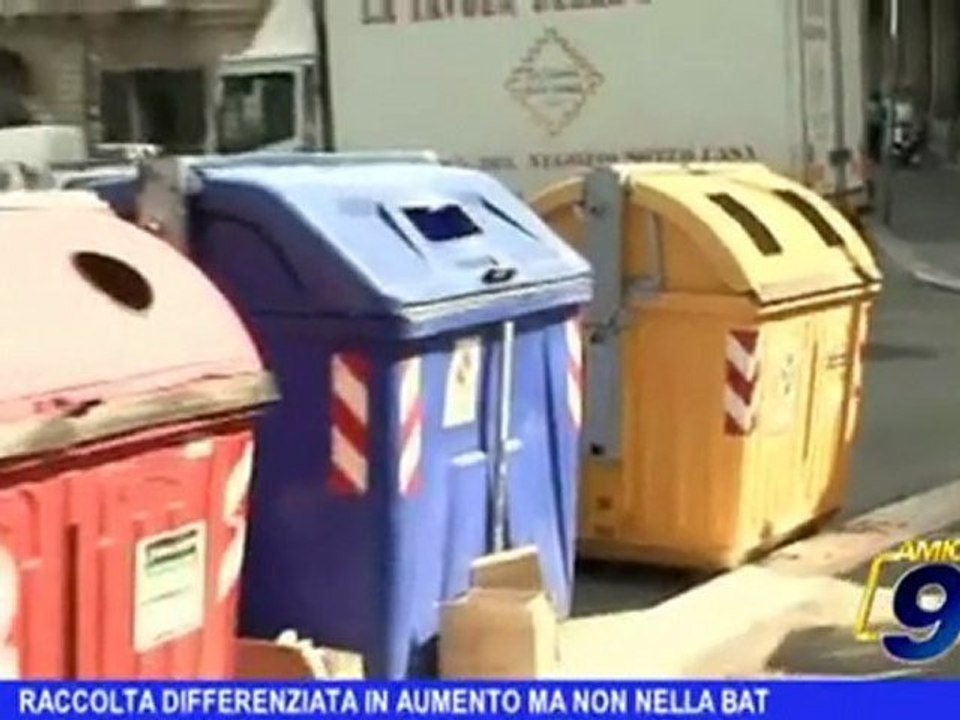 Raccolta differenziata in aumento ma non nella BAT