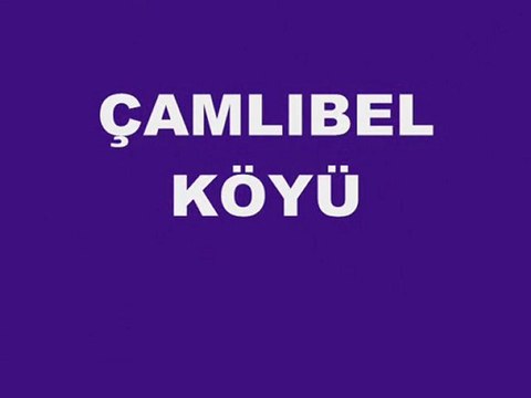 ÇAMLIBEL KÖYÜ 2011 2012. KENAN GÖKSEL