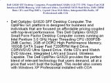 Buy Cheap Dell GX620 SFF Desktop Computer, Powerful Intel 2.8GHz LGA 775 CPU, Super Fast 2GB Interlaced DDR2 Memory, VGA Onboard Video, Fast 80GB SATA Hard Drive, DVD/CDRW Burn CD's and Play DVD's