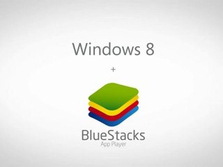 BlueStacks + Windows 8