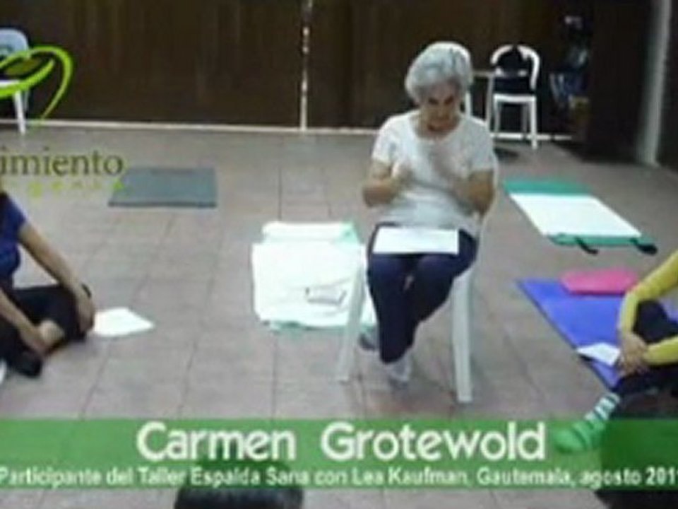 Testimonios Anneliese y Carmen, Guatemala 2011, Feldenkrais con Lea Kaufman
