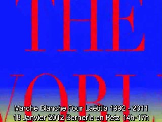 Laëtitia Perrais 1 an déjà Marche Blanche 18 Janvier 2012 14 h - 17 h La Bernerie en Retz