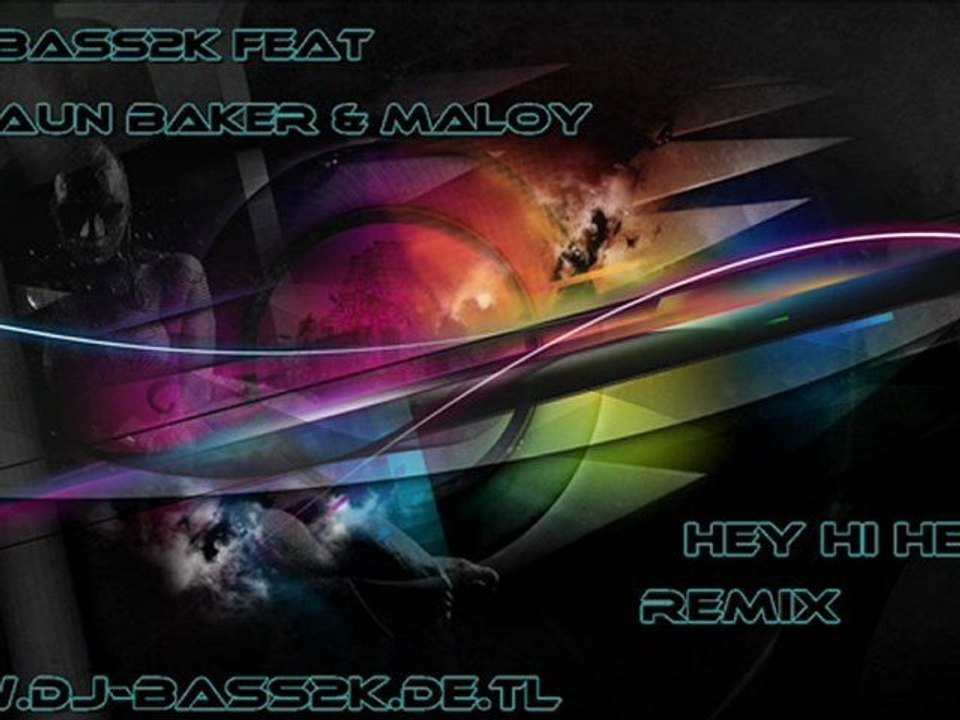DJ-Bass2K feat. Shaun Baker feat. Maloy - Hey Hi Hello Remix