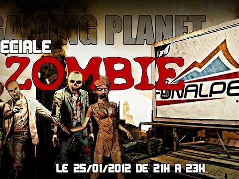 SPECIALE ZOMBIE POUR LE GAMING PLANET SUR FUN ALPES