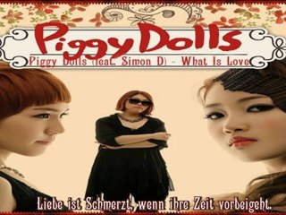 Piggy Dolls (feat. Simon D) - What Is Love [German sub]