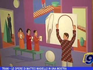 Trani | Le opere di Matteo Masiello in una mostra