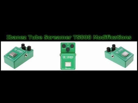 Ibanez Tube Screamer TS808 Mods