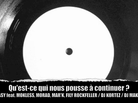 E.FRASY feat. MOKLESS, MORAD, MAR'K, FILY ROCKFELLER : Qu'est-ce qui nous pousse à continuer ?