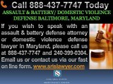 ASSAULT & BATTERY_DOMESTIC VIOLENCE DEFENSE BALTIMORE MARYLAND LAWYER ATTORNEYS