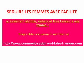 Comment séduire et faire l'amour à une femme