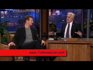 The Tonight Show with Jay Leno Season 19 Episode 232 (Liam Neeson, Jack's Mannequin)