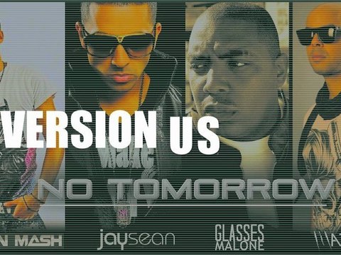 NO TOMORROW - KYLIAN MASH FEAT JAY SEAN & MARADJA (VERSION US)