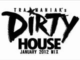 TraXmaniaks Dirty House Mix January 2012