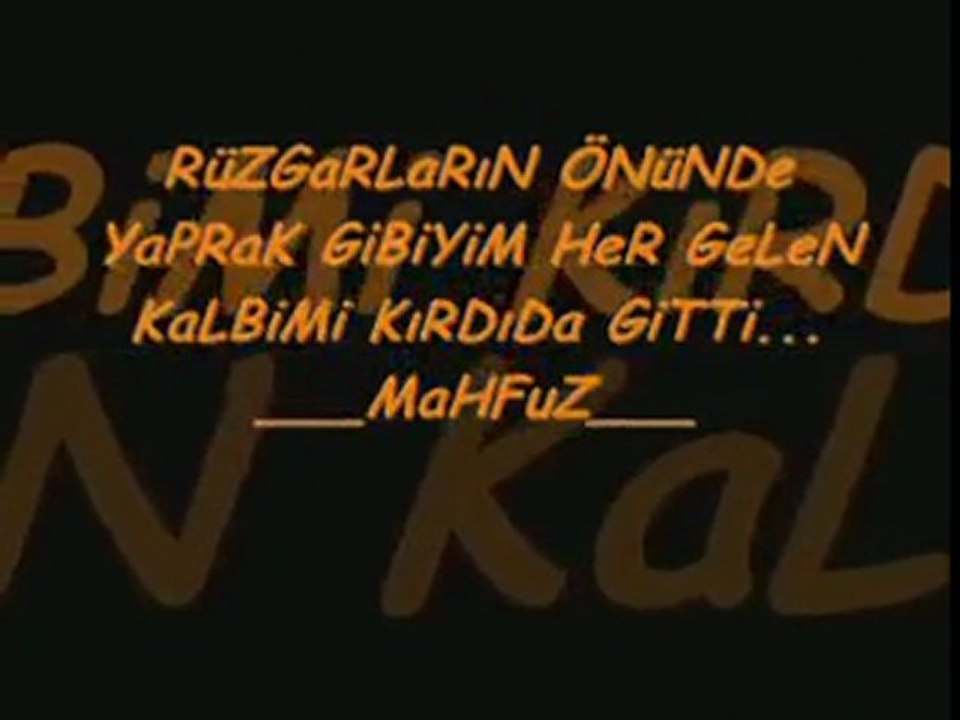 BiR BeN KaLDıM İKiMiZDeN=== MaHFuZ