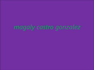 magaly castro gonzalez