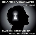 Change Your Mind - Club Mix Serie Vol 89 (Tech House)