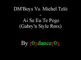 DM'Boys Vs. Michel Telò - Ai Se Eu Te Pego (Gabry'n Style Rmx)