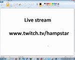 Live stream IS LIVE http://www.twitch.tv/hampstar
