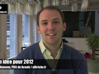 Mon idée pour 2012: Gary Anssens, PDG de Avanis / alltricks.fr