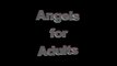 Angels for Adults: The Disclosure