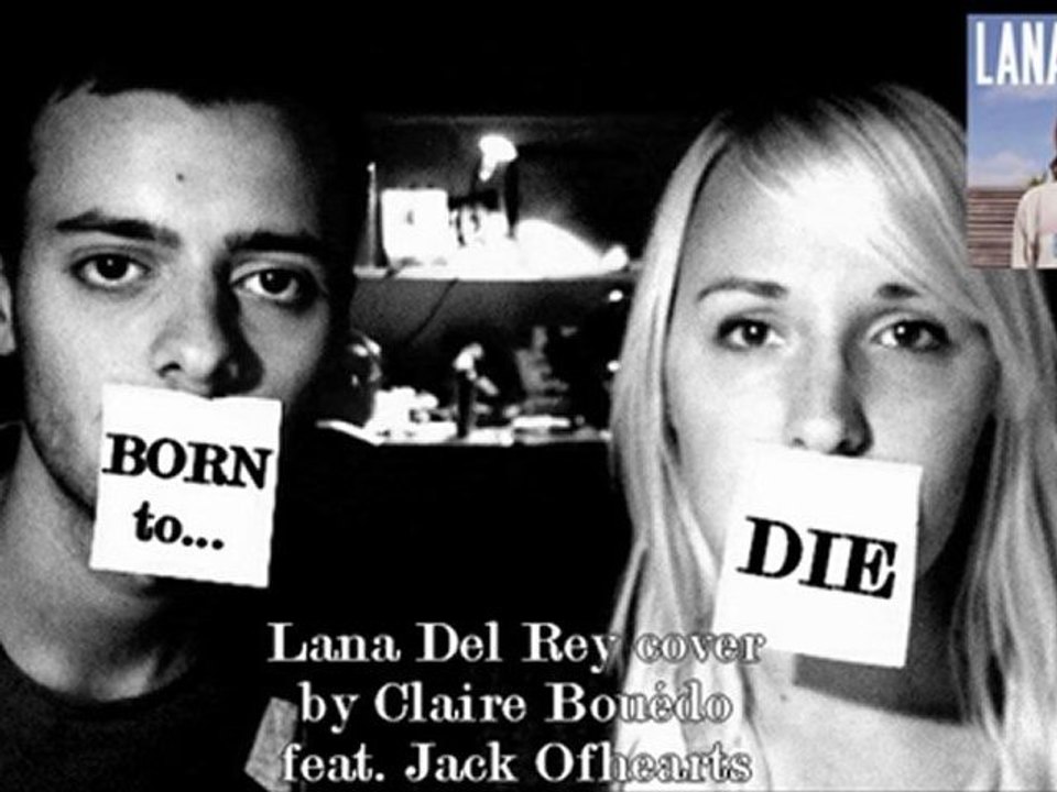 Born To Die (Lana Del Rey cover) [explicit version] - Claire Bouédo feat. Jack
