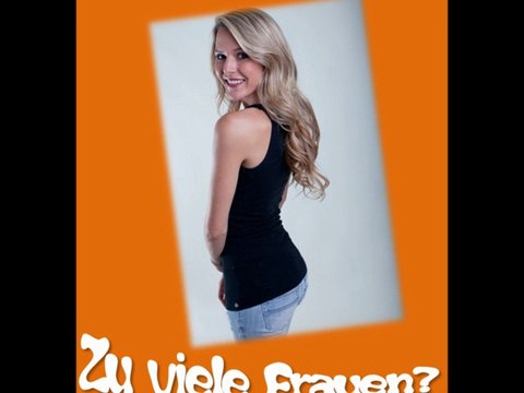 Zu viele Frauen - nicht mehr aufhören können mit dem Flirten und Verführen