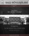 Bilkad Salı Söyleşileri: Dr. Murat Yılmaz - Türkiye Demokratikleşmenin Neresinde [17 Ocak 2012] - 1