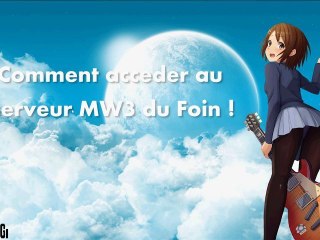|Tuto Foin\ Nous rejoindre sur MW3 !