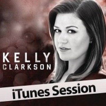 Kelly Clarkson – Itunes Session (EP) [2011] Album Free Download Mediafire link
